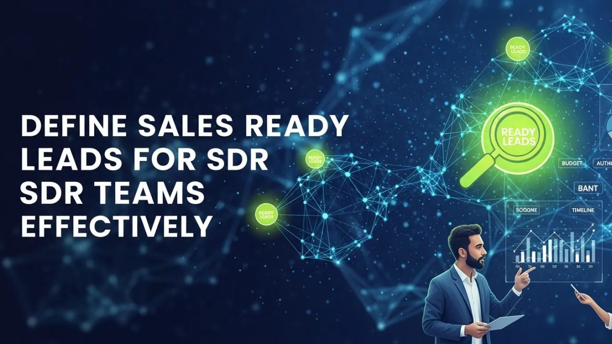 Define Sales Ready Leads for SDR Teams Effectively