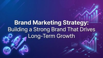 Brand Marketing Strategy Building a Strong Brand That Drives Long-Term Growth